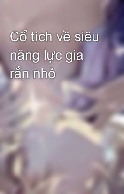 Cổ tích về siêu năng lực gia rắn nhỏ