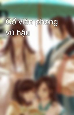 Cố viên phong vũ hậu