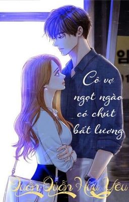 Cô vợ ngọt ngào có chút bất lương