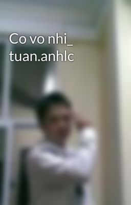 Co vo nhi_ tuan.anhlc