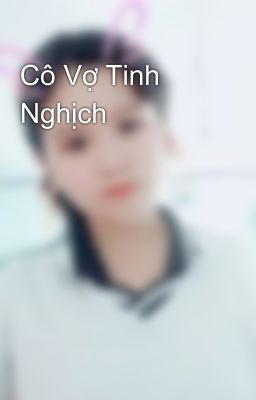 Cô Vợ Tinh Nghịch