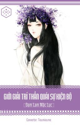 [Cổ xuyên kim ]Giới giải trí thần quái sự kiện bộ - Hoàn