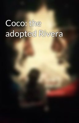 Coco: the adopted Rivera