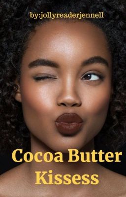 Cocoa Butter Kisses (BWWM)