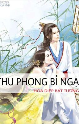 [CỔĐẠI-NGÔNTÌNH]THU PHONG BỈ NGẠN_ Ngược