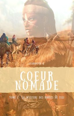 Coeur Nomade T1 : Le Mystère des Ruines de Teli