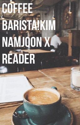 Coffee - Barista!Kim Namjoon AU