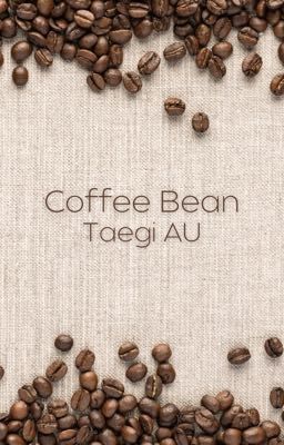 Coffee Bean ☕️ Taegi AU ✔️