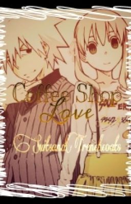 Coffee Shop Love (Soul Eater-Soul x Maka)