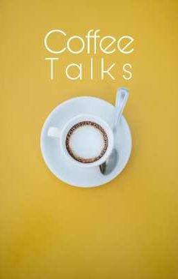 Coffee Talks