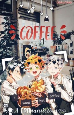 - ̗̀ Coffee 'ˎ- 『TPN fanfiction』