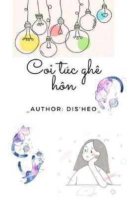 Coi Tức Ghê Hôn _  [Dis'Heo]