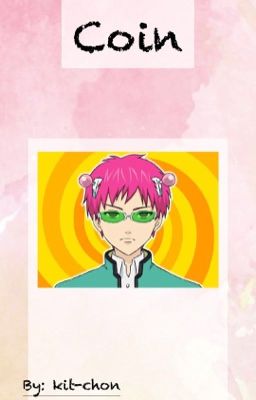 Coin (Female-Reader-Insert Saiki K)