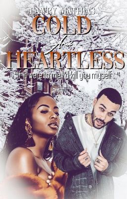 Cold and Heartless