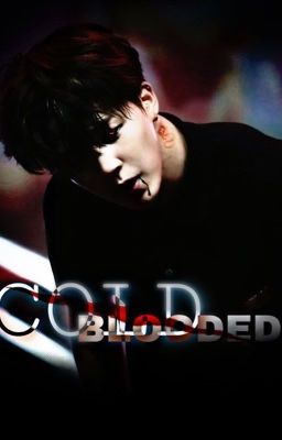 COLD BLOODED [Jimin ff 18+]