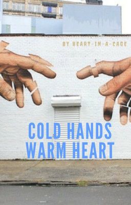 Cold hands, warm heart