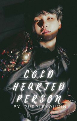 COLD HEARTED PERSON || MYG ||