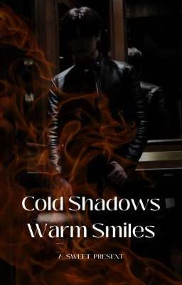 Cold Shadows, Warm Smiles