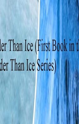 Colder Than Ice (First Book in the Colder Than Ice series)