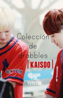 Colección de drabbles; Kaisoo