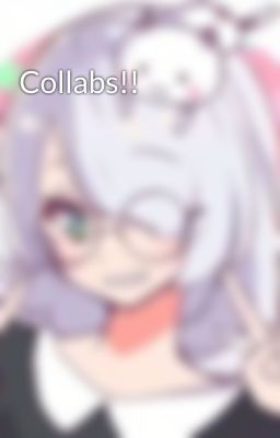 Collabs!!