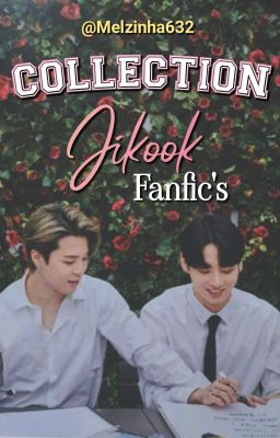 COLLECTION: Jikook Fanfic's 