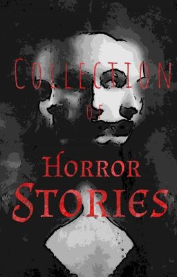 Collection of Horror Stories 