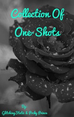 Collection Of One-Shots