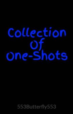 Collection Of One-Shots