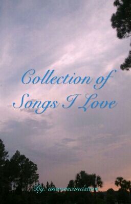 Collection of Songs I Love