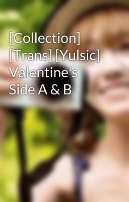 [Collection] [Trans] [Yulsic] Valentine's Side A & B