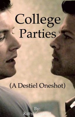 College Parties (Destiel Oneshot)