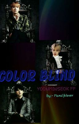 Color Blind (YoonMinSeok FF) ON HOLD