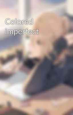 Colored imperfect