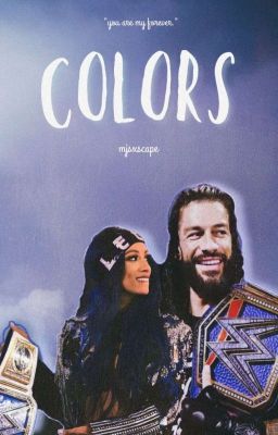 Colors || Roman Reigns & Sasha Banks Fanfiction