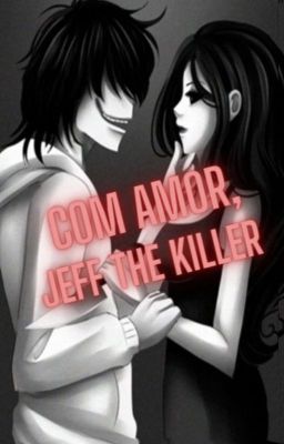 Com amor, Jeff the Killer