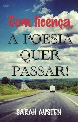 Com licença, a poesia quer passar!