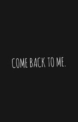 Come back