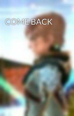 COME BACK