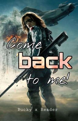 Come back to me! (BuckyxReader)