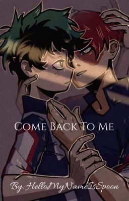 Come Back To Me {Tododeku}