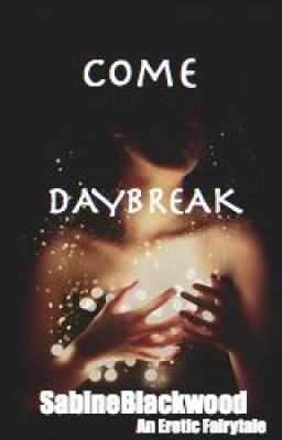 Come Daybreak (COMPLETE SHORT STORY)