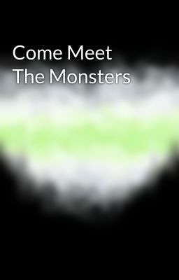 Come Meet The Monsters