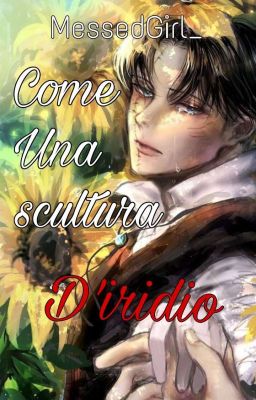 Come una scultura d'Iridio || Ereri/Riren FF||