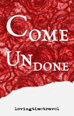 Come Undone