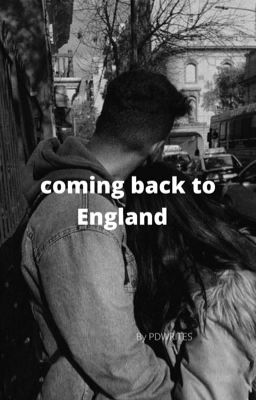 Coming back to England (sequel to Queen of my heart)