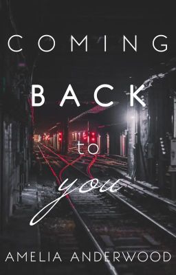 Coming Back to You ✔