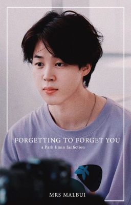 (COMING NEXT) Forgetting to Forget you a Park Jimin Fanfiction