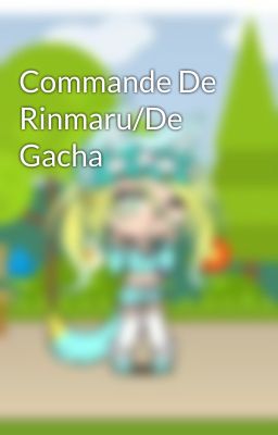 Commande De Rinmaru/De Gacha