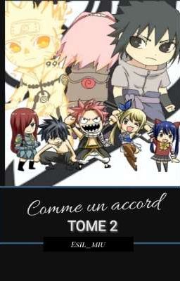 Comme un accord [Naruto x Fairy tail] Tome 2